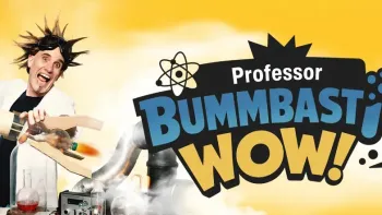 «WOW!» – Professor Bummbastic