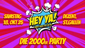 Hey Ya! 2000er Party // Dezent Club St.Gallen