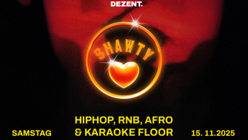 SA 15. NOVEMBER 2025 – SHAWTY PREMIERE @DEZENT. ST. GALLEN SA 15. NOVEMBER 2025 – SHAWTY PREMIERE @DEZENT. ST. GALLEN