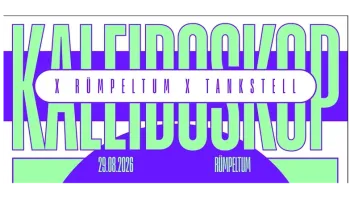 KALEIDOSKOP x TANKSTELL x RÜMPELTUM