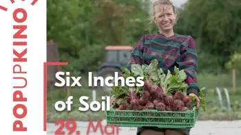 SOMMERBÜHNE: POP-UP KINO: SIX INCHES OF SOIL