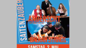 Saitenzauber: Trio Anderscht & Trio Balkan Strings