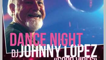 Good Vibes: DANCE NIGHT mit DJ Johnny Lopez