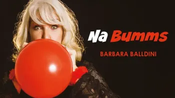 Barbara Balldini: Unschlagbar. Einzigartig. Na Bumms!