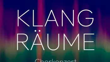 KLANGRÄUME - Konzertchor St.Gallen