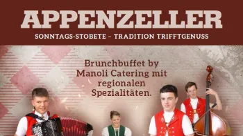 Appenzeller Sonntags Stobete mit Brunch und Livemusik Appenzeller Sonntags Stobete mit Brunch und Livemusik