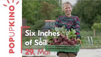Sommerbühne: Pop-Up Kino - Six Inches of Soil - Filme für di