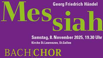 Jahreskonzert des Bach-Chors St.Gallen: Händels "Messiah"
