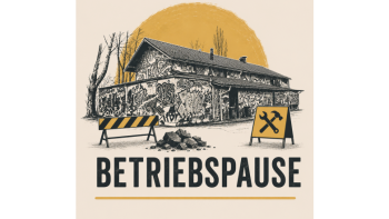 BETRIEBSPAUSE (Sanierungarbeiten 2027)