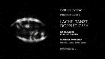 Doubleview w/ Manuel Moreno - Kugl St. Gallen