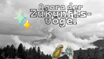 Agora der Zukunftsvögel – radikal novembrig Agora der Zukunftsvögel – radikal novembrig
