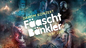 Fäaschtbänkler Dahom Konzert