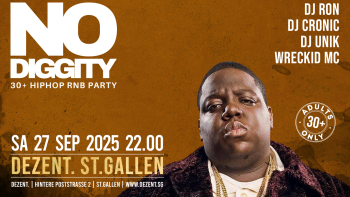 No Diggity - 30+ Hip Hop RnB Party // DEZENT. ST.Gallen