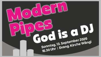 Orgelkonzert: Modern Pipes - God is a DJ