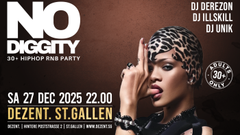 No Diggity - 30+ Hip Hop RnB Party // DEZENT. ST.Gallen