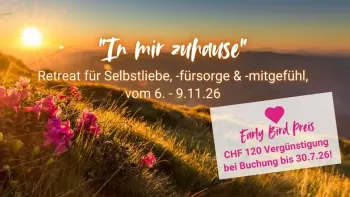 Retreat für Selbstliebe & -mitgefühl - Early Bird bis 30.7