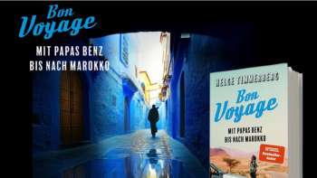 Bon Voyage : Mit Papas Benz bis nach Marokko Bon Voyage : Mit Papas Benz bis nach Marokko