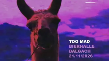 TOO MAD - Bierhalle Balgach