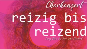 Finissage Simply Two No 5 „Reizig!“ mit Konzert Vocal Jazz A