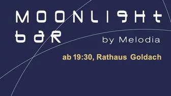 Moonlightbar, Montag 12. Mai (nur bei trockenem Wetter)