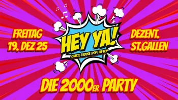 Hey Ya! 2000er Party // Dezent Club St.Gallen