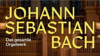 Das gesamte Orgelwerk von J. S. Bach – Teil 8: Die Weimarer