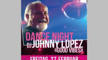 Good Vibes: DANCE NIGHT mit DJ Johnny Lopez