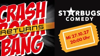 STARBUGS - CRASH BOOM BANG RETURNS