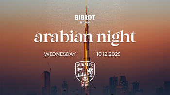 Dubai FC x BIBROT  Arabian Night (HSG Party)