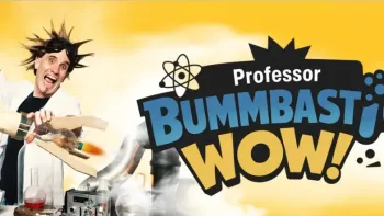 «WOW!» – Professor Bummbastic