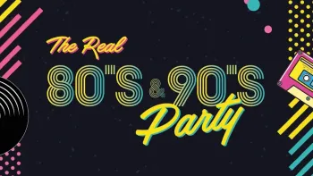 The Real 80's & 90's Party
